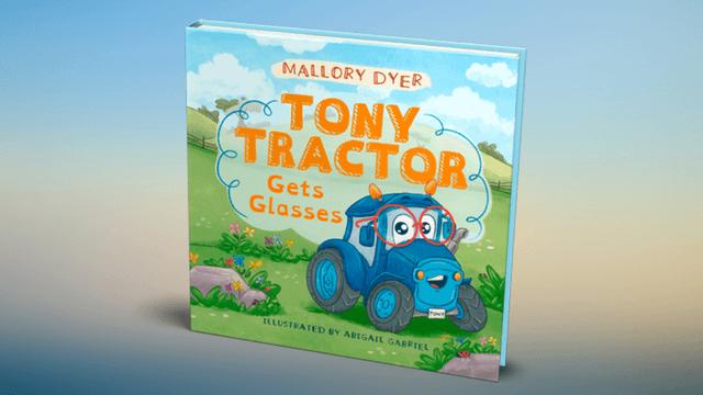 "Cover of 'Tony Tractor Gets Glasses' by Mallory Dyer, featuring Tony Tractor with glasses in a colorful, child-friendly design."