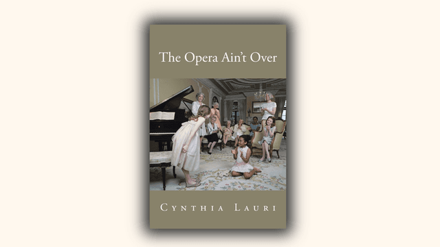 In The Opera Ain’t Over, Cynthia Lauri shares her transformative journey from body image struggles to embracing self-worth.