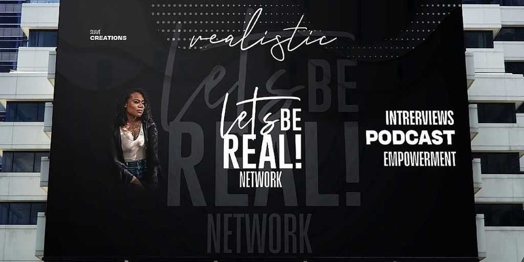 "Billboard advertisement for 'Let's Be Real Network' featuring a woman and promoting interviews, podcasts, and empowerment."