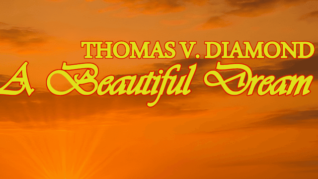 A beautiful dream the journey of thomas v. diamond’s instrumental masterpiece