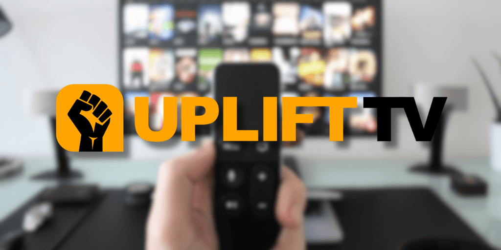 Uplift TV logo over blurred streaming screen with remote control in foreground.