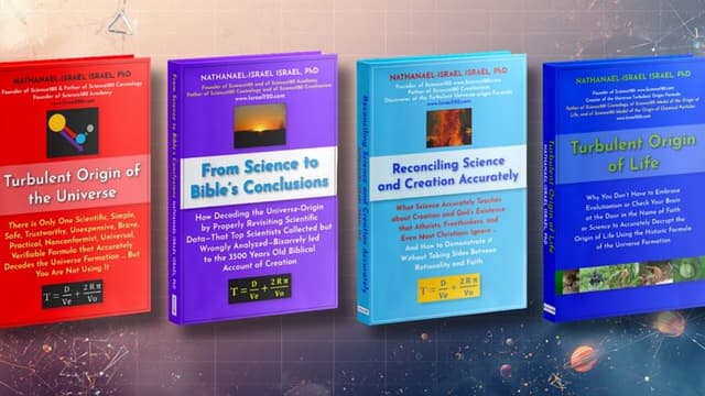 Four books by Dr. Nathanael-Israel Israel on science, faith, and the creation timeline, aligning with the Genesis account.
