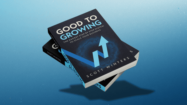 Scott Winters, author of Good To Growing, showcasing business scaling system, entrepreneurial operating framework, and structured growth model for small business transformation and predictable expansion.