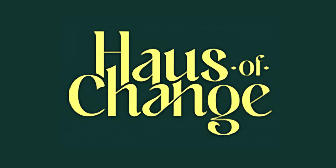 Yellow text logo reading “Haus of Change” on a dark green background.