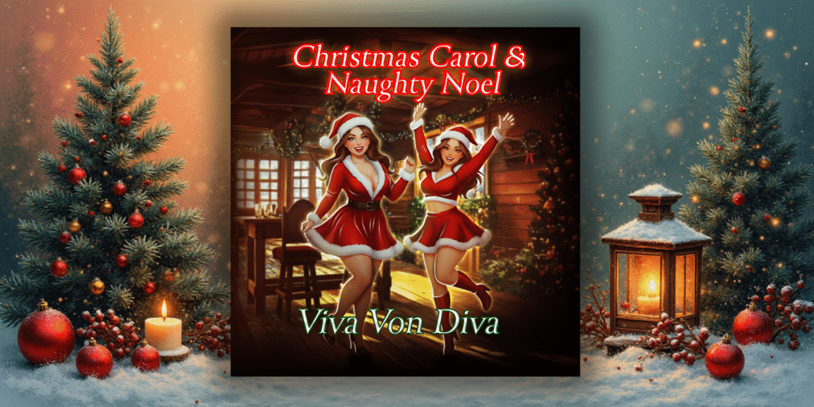 Viva Von Diva’s humorous Christmas song about two over-the-top holiday enthusiasts.